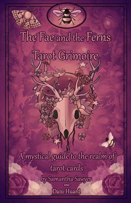 The Fae and the Fern Grimoire by Dani Huard