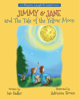 Jimmy & Jane and the Tale of the Yellow Moon, Volume 3 by Ian Sadler
