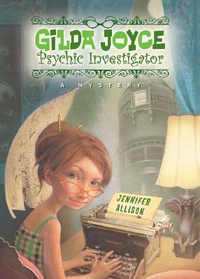 Gilda Joyce: Psychic Investigator by Jennifer Allison