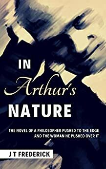 In Arthur's Nature by J.T. Frederick