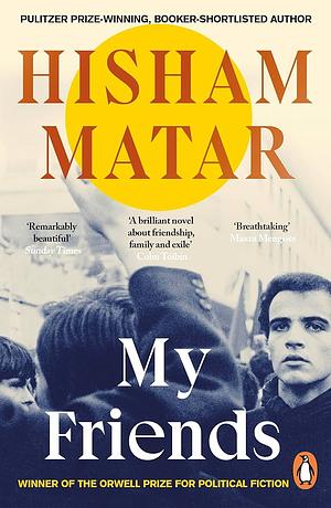 My Friends by Hisham Matar