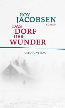 Das Dorf der Wunder by Roy Jacobsen