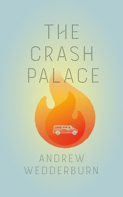 The Crash Palace by Andrew Wedderburn