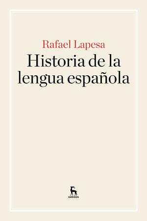 Historia de la lengua española by Rafael Lapesa