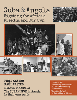 Cuba and Angola: Fighting for Africa's Freedom and Our Own by Raul Castro, Nelson Mandela, Fidel Castro