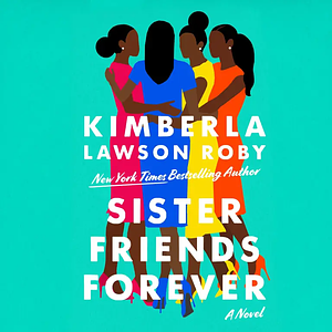 Sister Friends Forever by Kimberla Lawson Roby