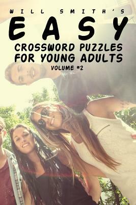 Easy Crossword Puzzles For Young Adults - Volume 2 by Will Smith