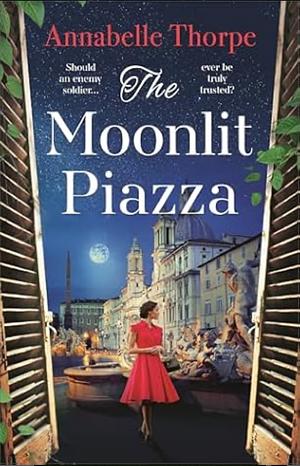 The Moonlit Piazza by Annabelle Thorpe