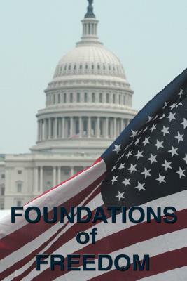 Foundations of Freedom: Common Sense, the Declaration of Independence, the Articles of Confederation, the Federalist Papers, the U.S. Constitu by Alexander Hamilton, Continental Congress, Thomas Jefferson, Founding Fathers