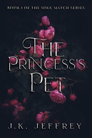 The Princess's Pet by J.K. Jeffrey