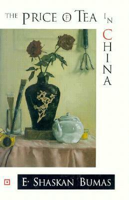 The Price of Tea in China by E. Shaskan Bumas