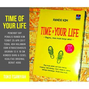 Time of your life: Bagimu, masa muda hanya sekali by Rando Kim