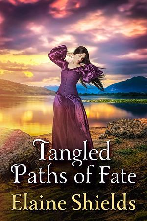 Tangled Paths of Fate: A Historical Western Romance Novel by Elaine Shields, Elaine Shields
