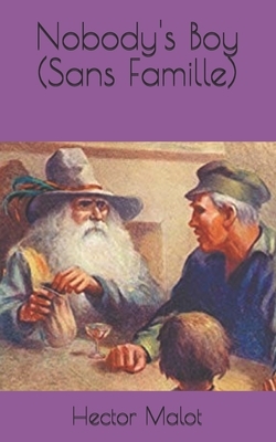 Nobody's Boy (Sans Famille) by Hector Malot