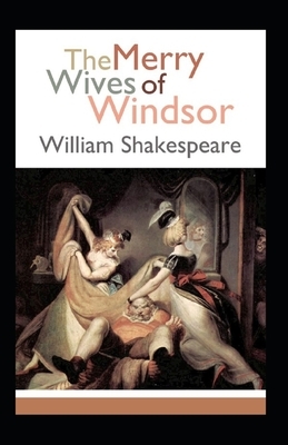 The Merry Wives of Windsor Annotated by William Shakespeare