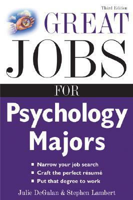 Great Jobs for Psychology Majors by Stephen E. Lambert, Julie DeGalan