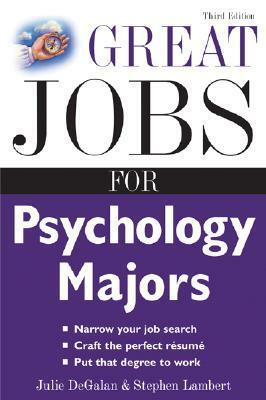 Great Jobs for Psychology Majors by Stephen E. Lambert, Julie DeGalan