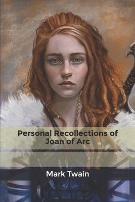 Personal Recollections of Joan of Arc by Mark Twain