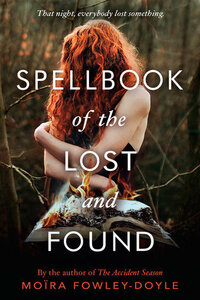 Spellbook of the Lost and Found by Moïra Fowley-Doyle