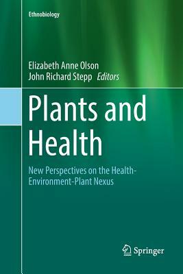 Plants and Health: New Perspectives on the Health-Environment-Plant Nexus by 