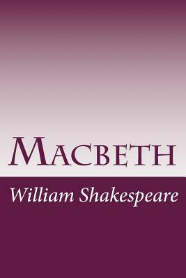 Macbeth by William Shakespeare