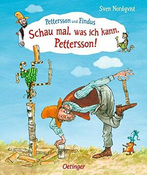 Schau mal, was ich kann, Pettersson! by Sven Nordqvist