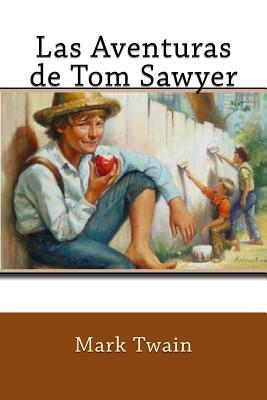 Las Aventuras de Tom Sawyer (Spanish Edition) by Mark Twain