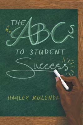 The ABCs to Student Success by Hayley Mulenda