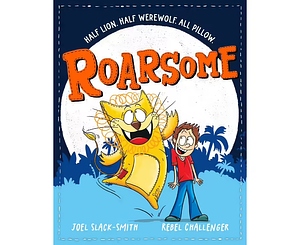 Roarsome by Joel Slack-Smith, Rebel Challenger