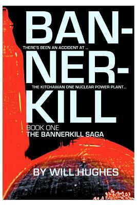 Bannerkill: Book One of The Bannerkill Saga by Will Hughes