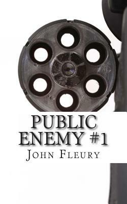 Public Enemy #1: The Biography of Alvin Karpis--America's First Public Enemy by John Fleury