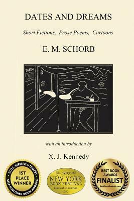 Dates and Dreams: Short Fictions, Prose Poems, Cartoons by E. M. Schorb