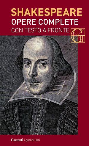 Opere complete. Con testo a fronte by William Shakespeare