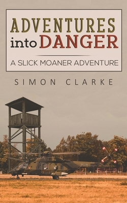 Adventures into Danger by Simon Clarke