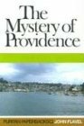 The Mystery of Providence by Michael Boland, John Flavel