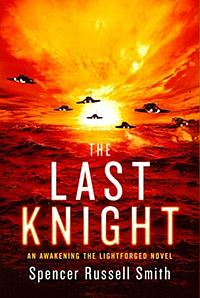 The Last Knight by Spencer Russell Smith