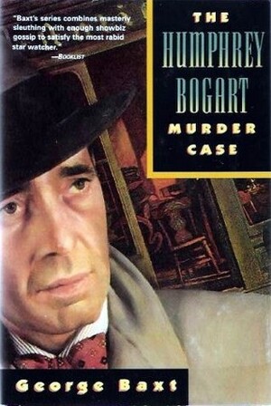 The Humphrey Bogart Murder Case by George Baxt