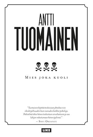 Mies joka kuoli by Antti Tuomainen