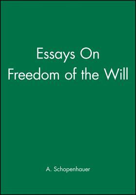 On the Freedom of the Will by Arthur Schopenhauer