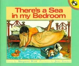 There's a Sea in My Bedroom by Margaret Wild