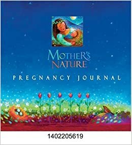 Mother's Nature Pregnancy Journal by Lisa Burnett Bossi