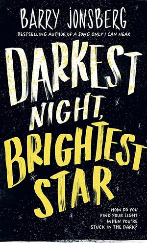 Darkest Night, Brightest Star by Barry Jonsberg