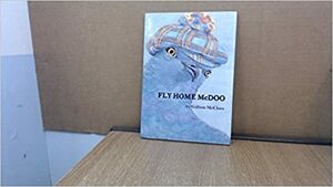 Fly Home McDoo by Gillian McClure