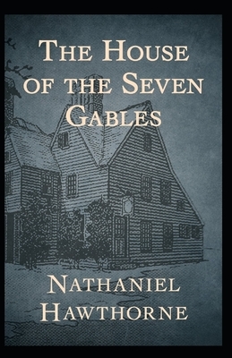 The House of the Seven Gables Annotated by Nathaniel Hawthorne