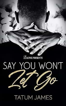 Say You Won't Let Go by Tatum James