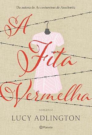 A fita vermelha by Lucy Adlington, Lucy Adlington