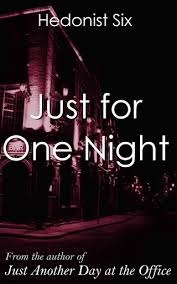 Just for One Night by Hedonist Six