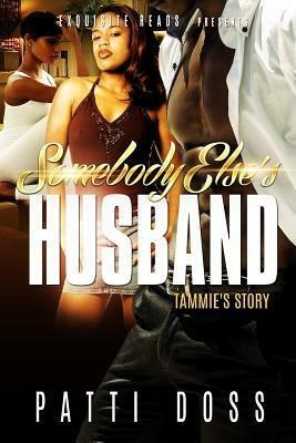 Somebody Else's Husband: Tammie's Story by Patti Doss