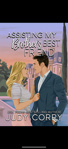 Assisting My Brother's Best Friend by Judy Corry