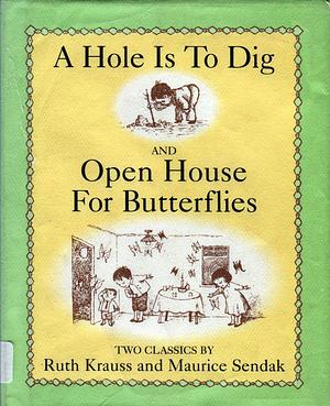 A Hole Is To Dig and Open House for Butterflies by Maurice Sendak, Ruth Krauss